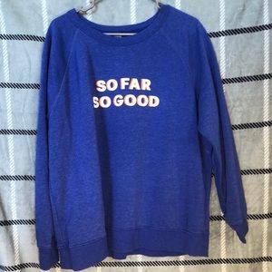 Blue “so far so good” sweater